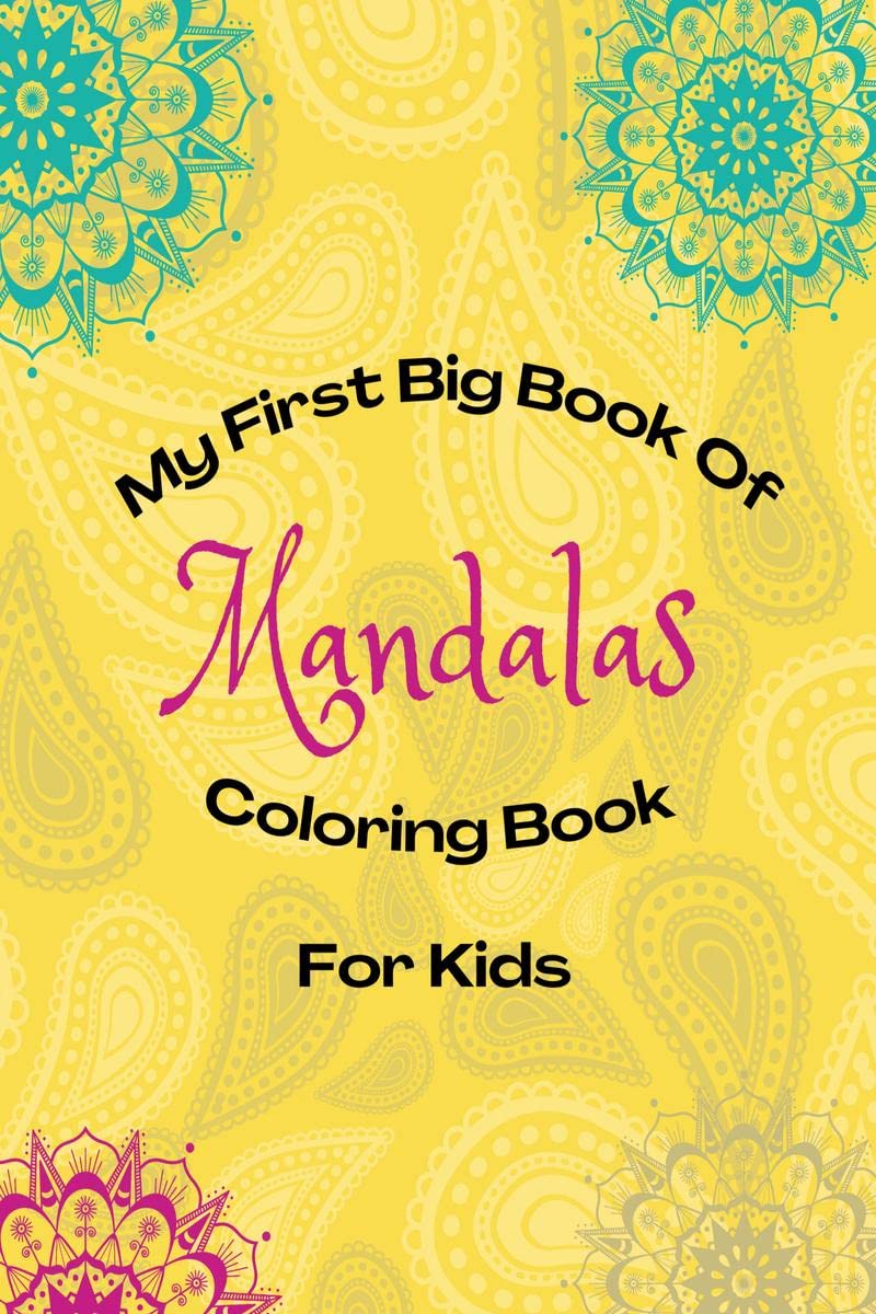 My First Big Book Of Mandalas  Coloring Books For Kids: Mandala Coloring for Relaxation