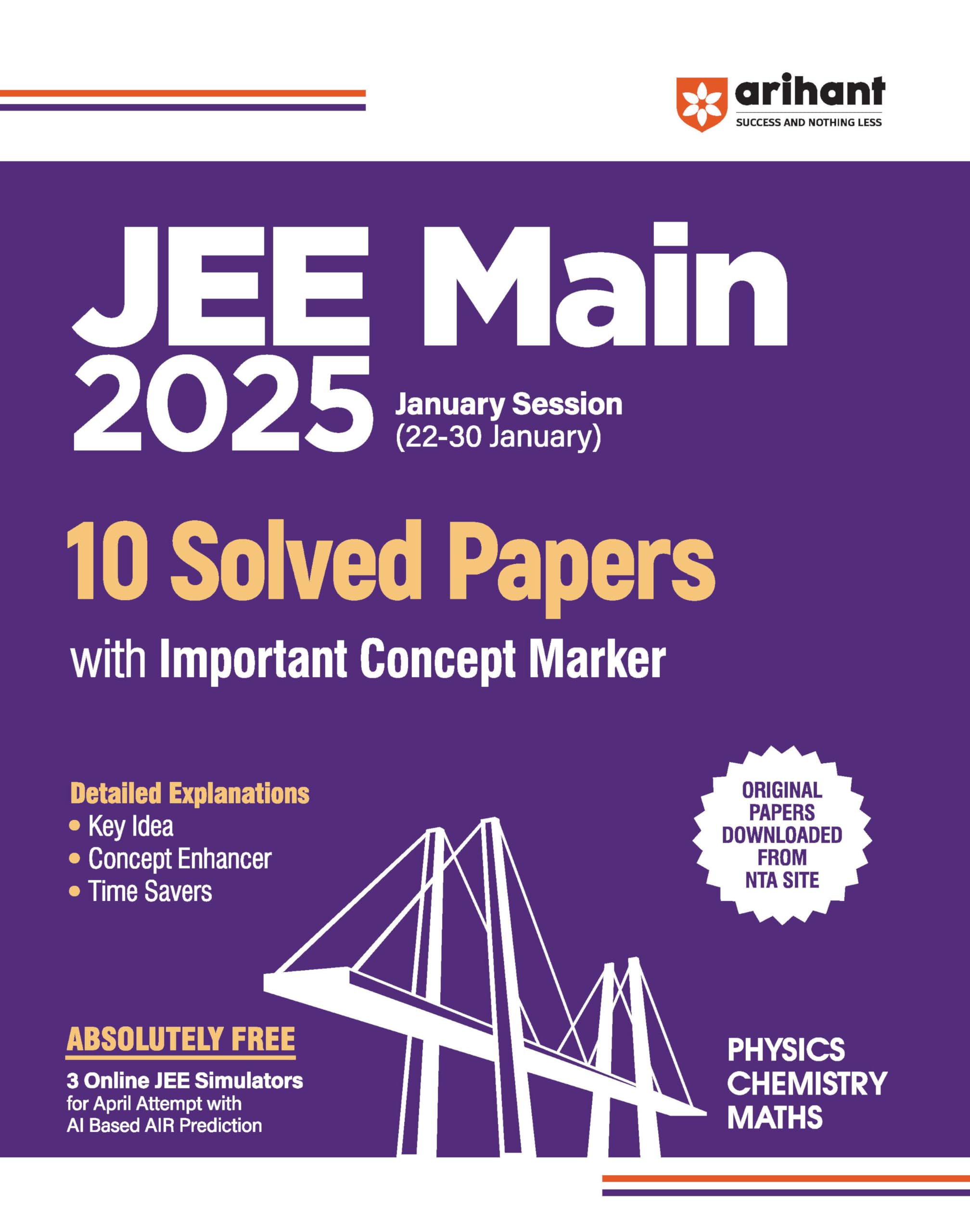 Arihant JEE Main 2025 January Session (2230 January) 10 Solved Papers with Important Concept Marker | Detailed Explanations, Ab