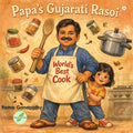 Papas Gujarati Rasoi: After all, cooking is an art as well as science.