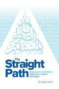 The Straight Path: How Surah alFatiha Addresses Modern Ideologies