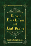 Between Lived Dreams And Lived Reality