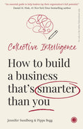 Collective Intelligence: How to build a business thats smarter than you