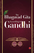 Bhagavad Gita According to Gandhi (Gita According to Gandhi)