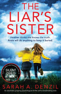 The Liars Sister: An absolutely gripping psychological thriller with a breathtaking twist