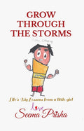Grow Through The Storms: LifeS Big Lessons From A Little Girl (Black & White Edition)