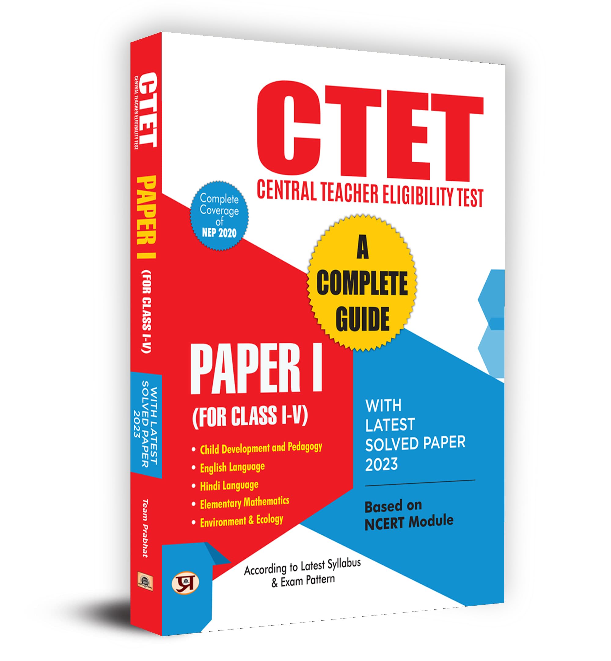 CTET Central Teacher Eligibility Test A Complete Guide Paper1 (For Class: IV) with Latest Solved Paper