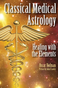 Classical Medical Astrology: Healing with the Elements