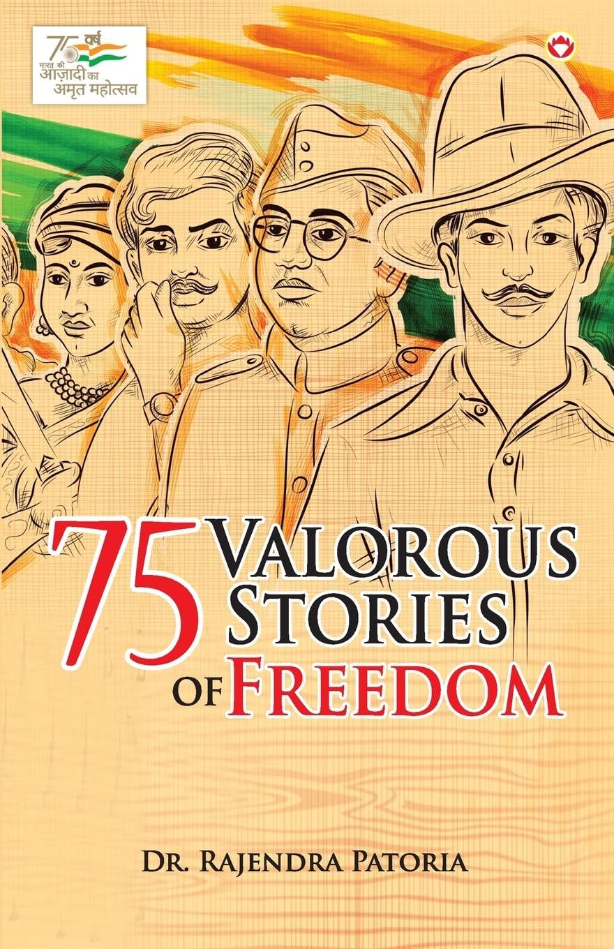 75 Valorous Stories Of Freedom