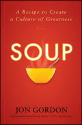 Soup: A Recipe to Create a Culture of Greatness