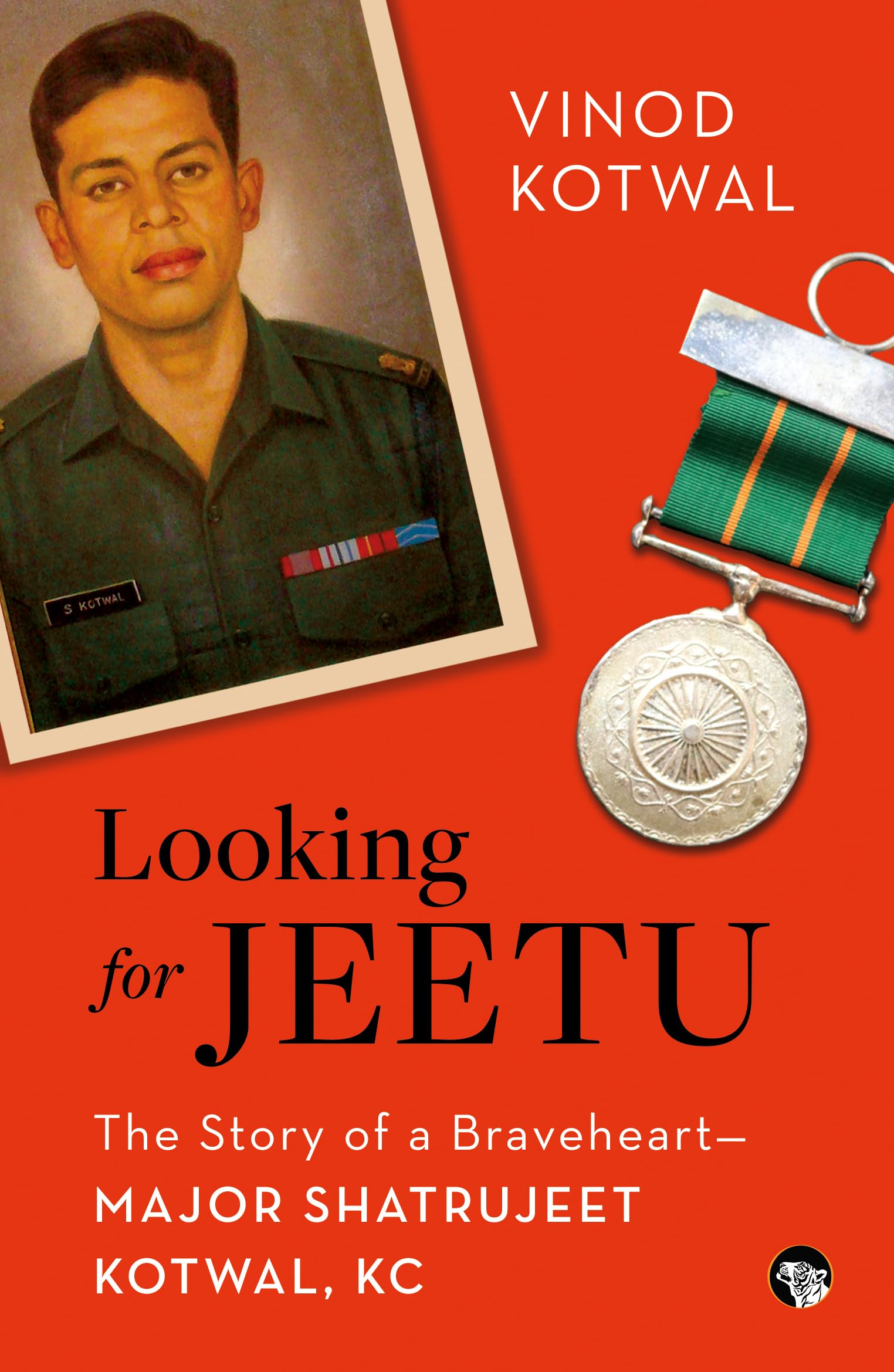 Looking For Jeetu : The Story of A Braveheart Major Shatrujeet Kotwal.KC