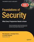 Foundations of Security: What Every Programmer Needs to Know (Experts Voice)