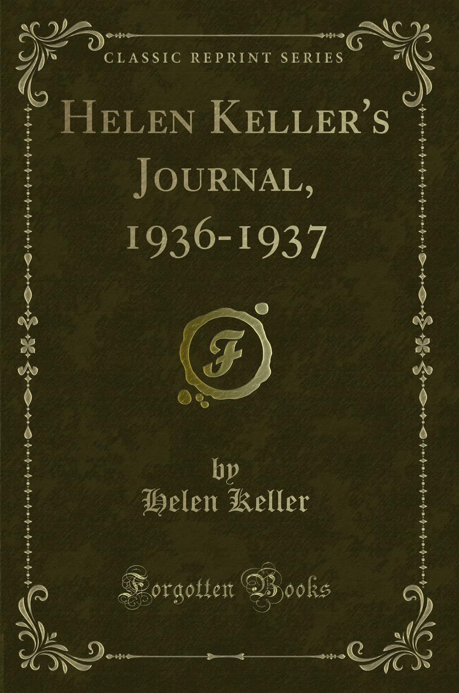 Helen Kellers Journal, 19361937 (Classic Reprint)