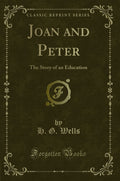 Joan And Peter: The Story Of An Education (Classic Reprint)