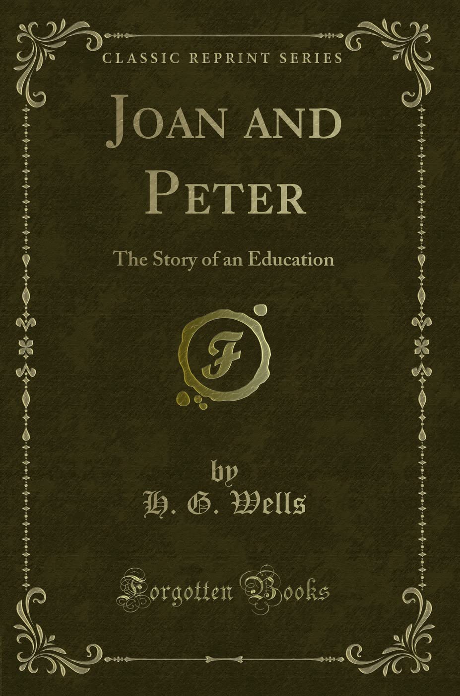 Joan And Peter: The Story Of An Education (Classic Reprint)