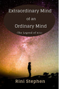 Extraordinary Mind Of An Ordinary Mind : The Difference Between A Great Mind And An Ordinary Mind Lies In The Degree Of Fulfilm