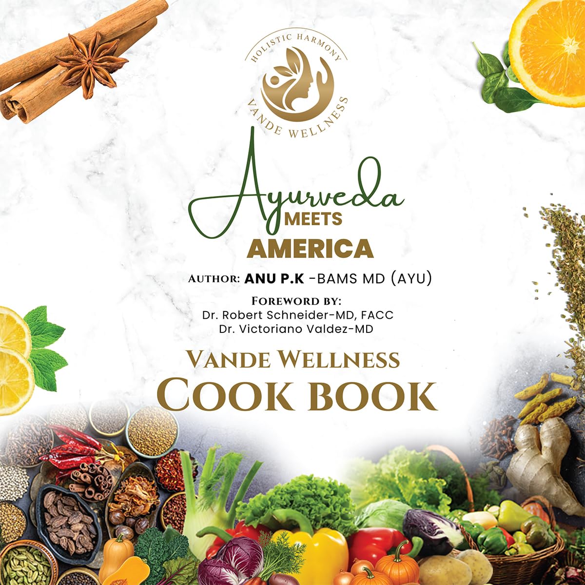 Ayurveda Meets America: A Vande Wellness Cook Book