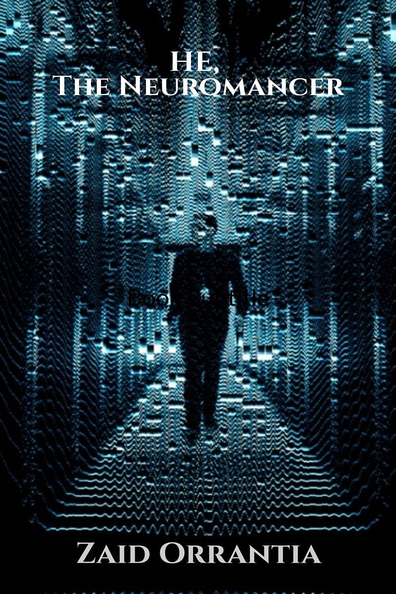 HE, The Neuromancer : A journey to digital world