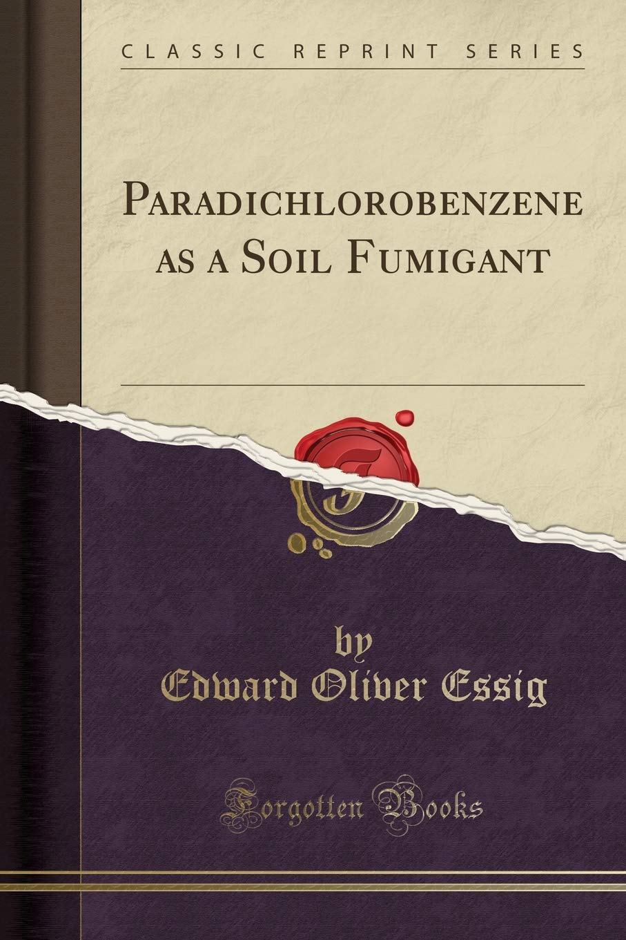 Paradichlorobenzene as a Soil Fumigant (Classic Reprint)