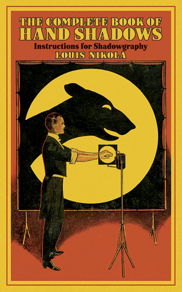 The Complete Book of Hand Shadows: Instructions for Shadowgraphy (Dover Books on Magic, Games and Puzzles)