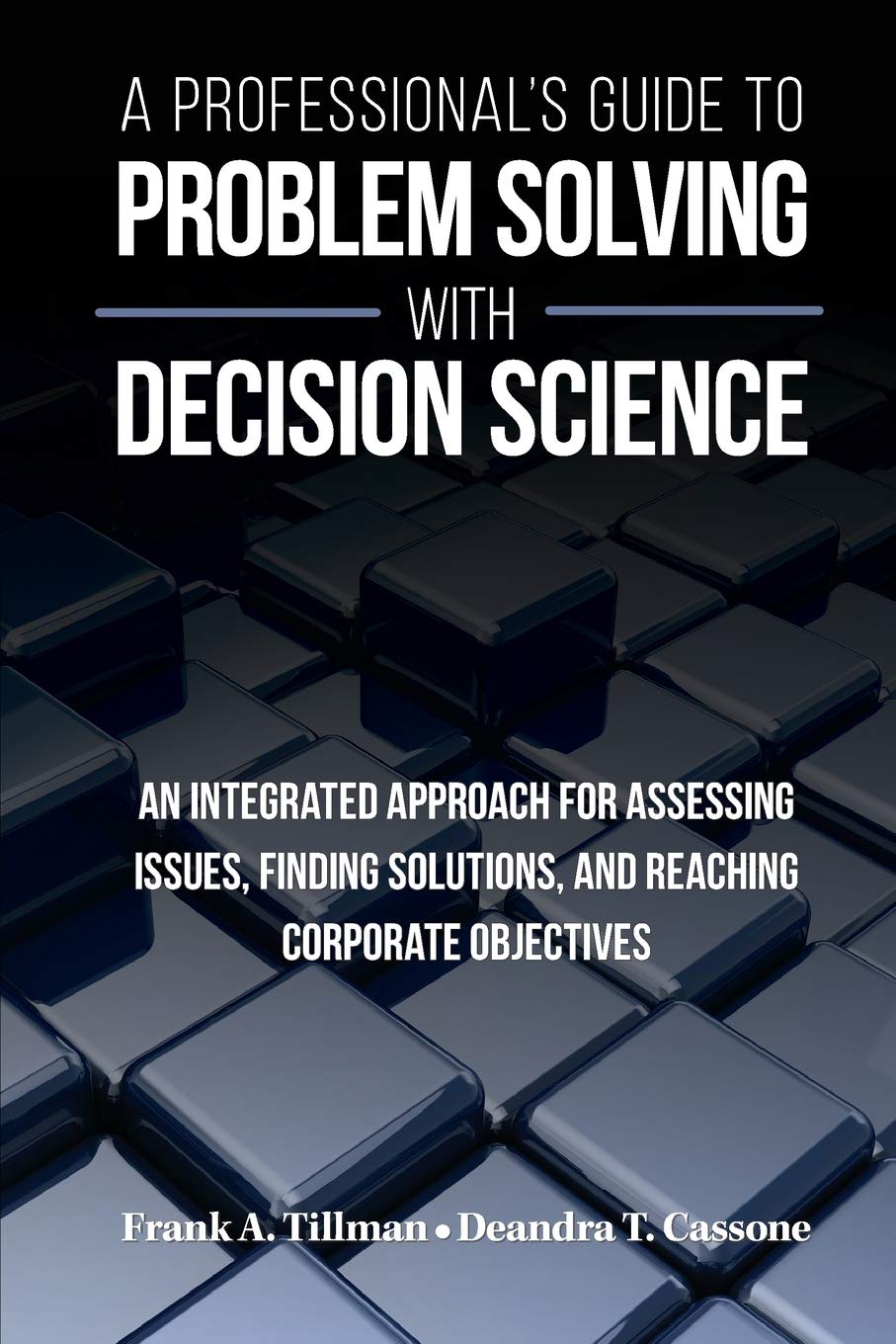 Professionals Guide to Problem Solving with Decision Science