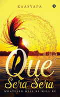 Que Sera Sera : Whatever Will Be Will Be