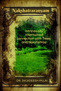 Nakshatraranyam : Intrinsically intertwined connection with Trees and Nakshatras