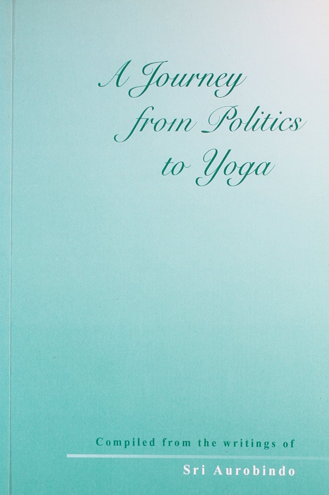 A Journey From Politics To Yoga