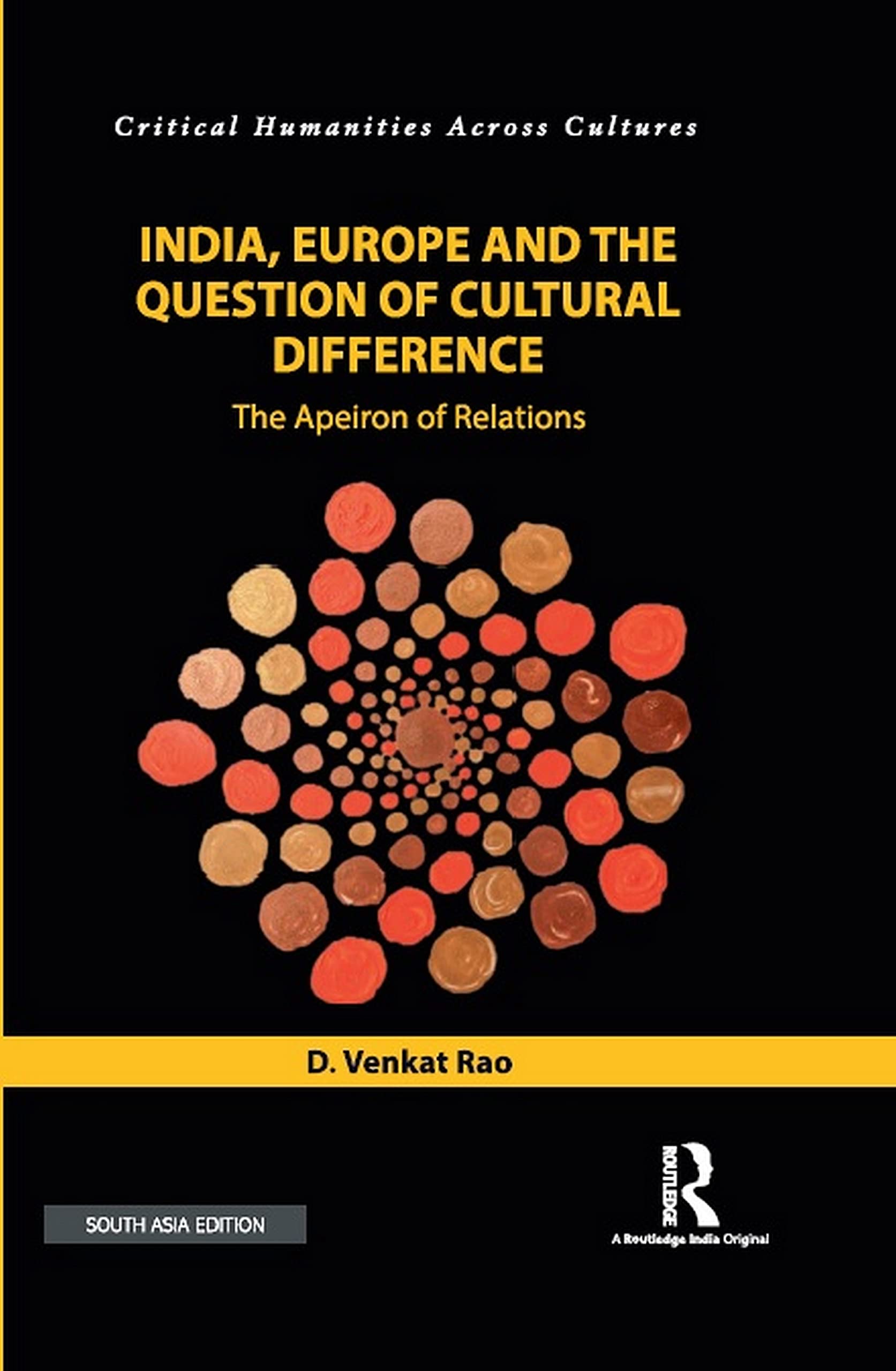 INDIA, EUROPE AND THE QUESTION OF CULTURAL DIFFERENCE: THE APEIRSON OF RELATIONS ()