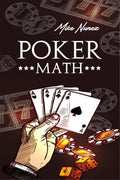 Poker MathMike Nunez : Strategy and Tactics for Mastering Poker Mathematics and Improving Your Game (2022 Guide for Beginners)