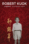 Robert Kuok A Memoir