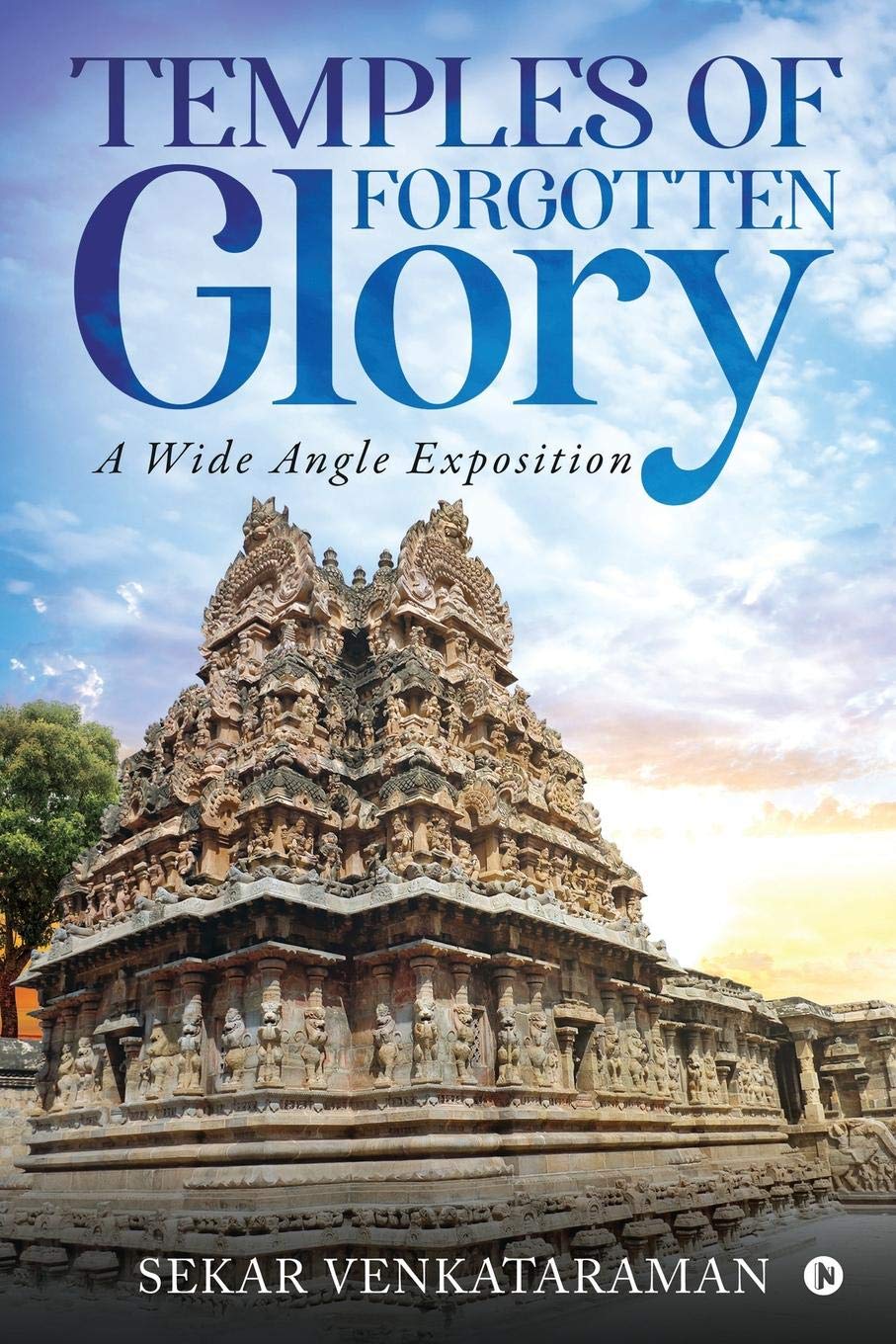 Temples Of Forgotten Glory : A Wide Angle Exposition