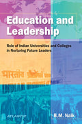 Education and Leadership: Role of Indian Universities and Colleges in Nurturing Future Leaders