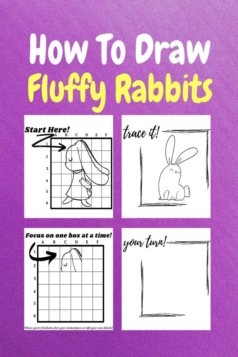 How To Draw Fluffy Rabbits : A Step by Step Coloring and Activity Book for Kids to Learn to Draw Adorable Rabbits