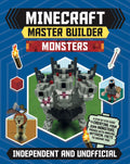 Minecraft Master Builder: Monsters: Independent And Unofficial