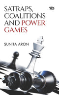 Satraps, Coalitions and Power Games