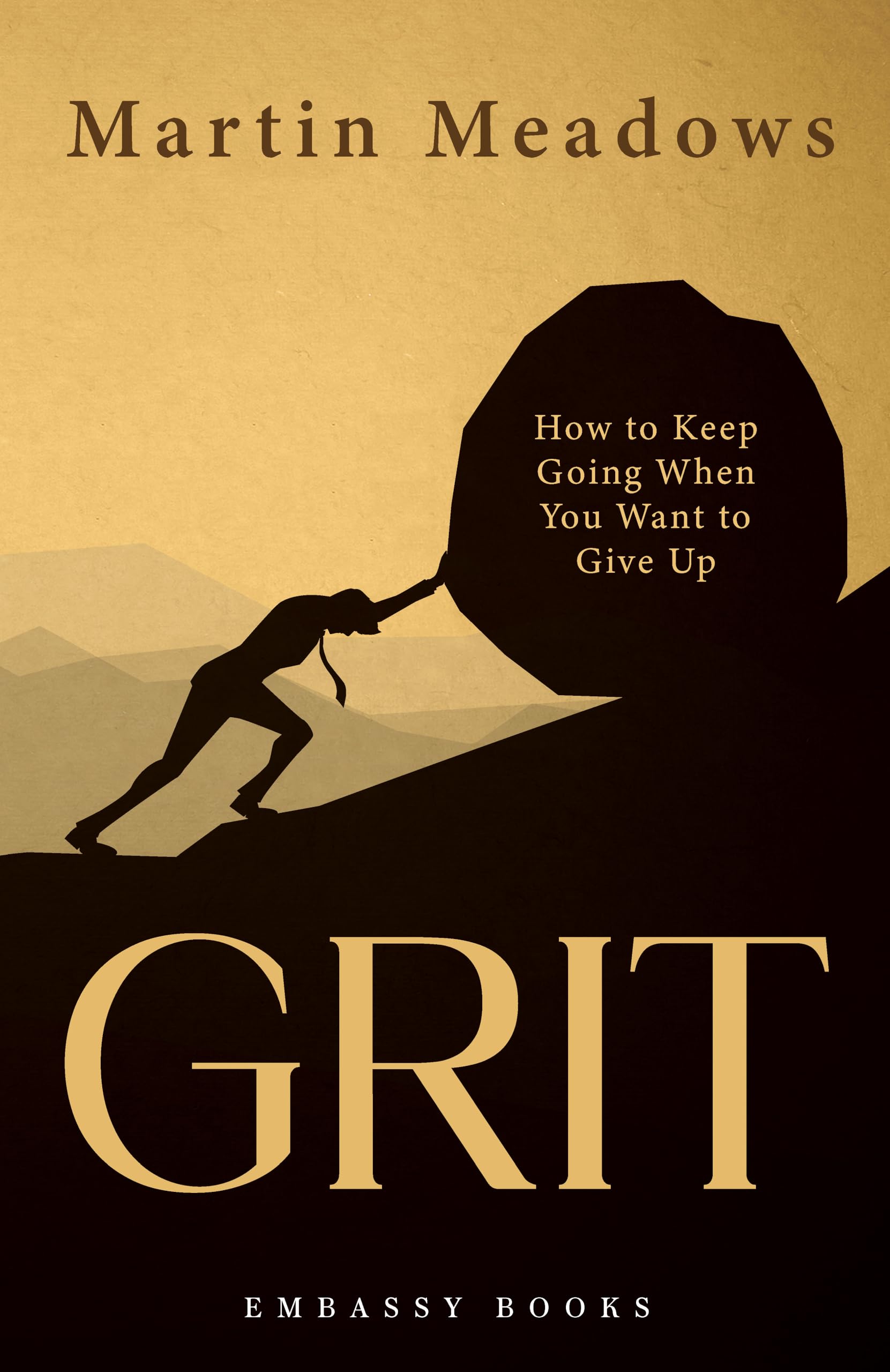 Grit: How To Keep Going When You Want To Give Up