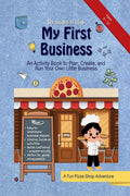 My First Business: An Activity Book to Plan, Create, and Run Your Own Little Business