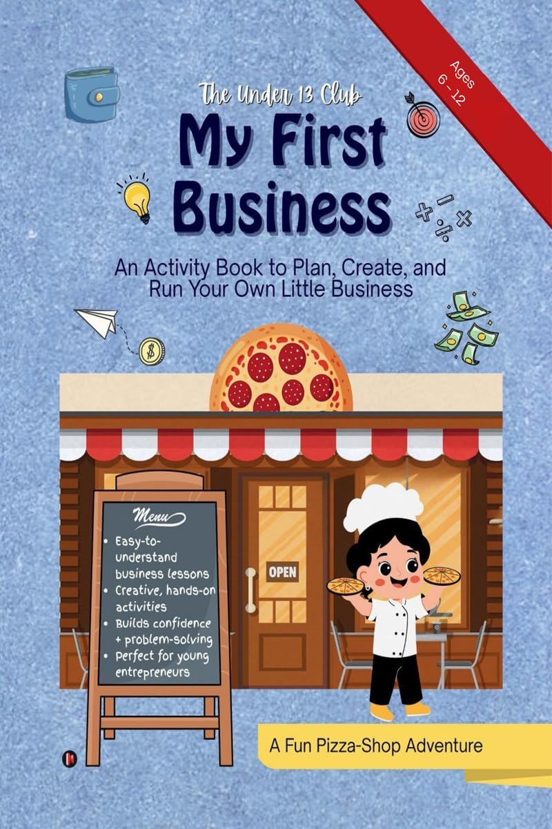 My First Business: An Activity Book to Plan, Create, and Run Your Own Little Business