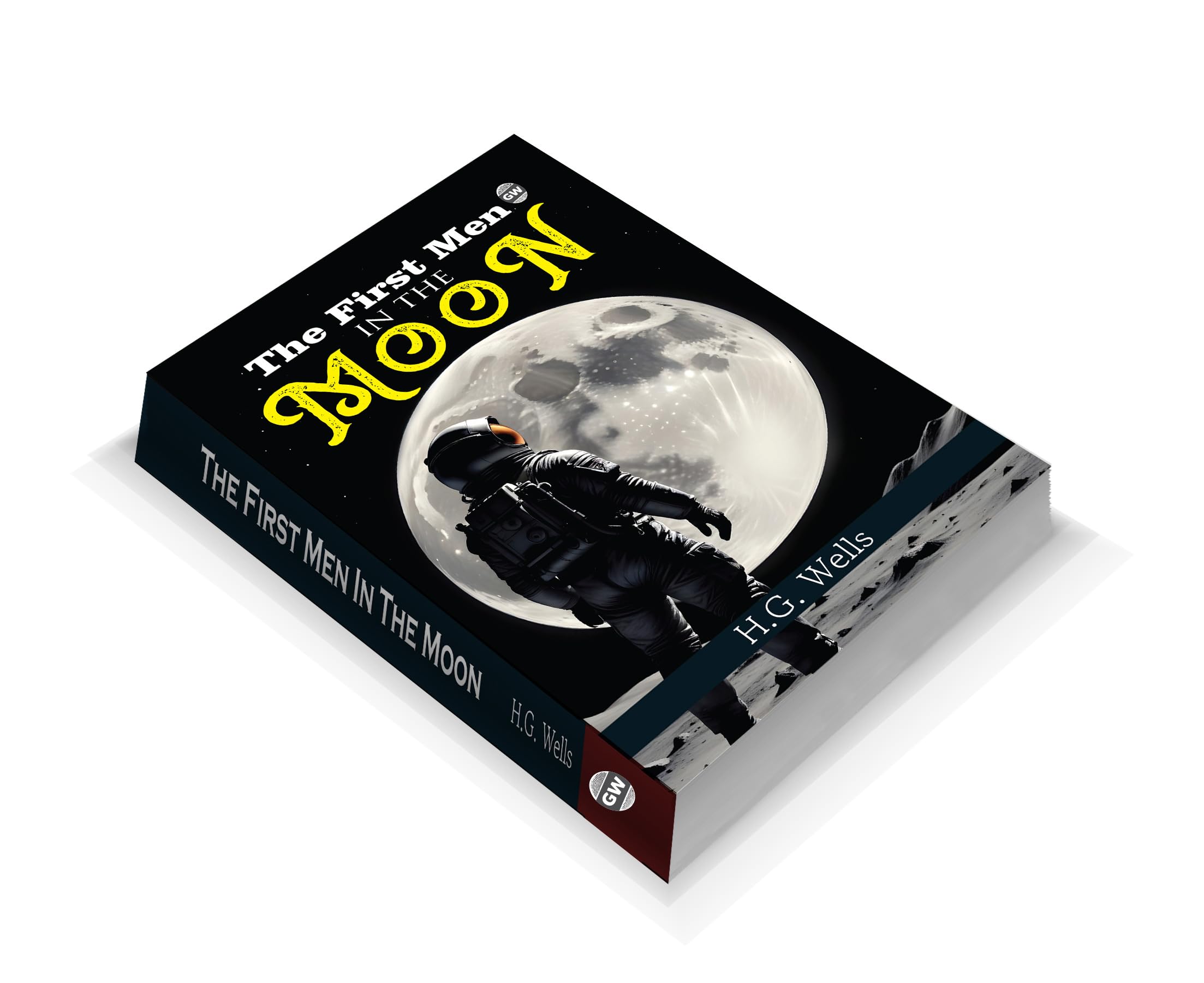 The First Men in the Moon : Iconic scifi adventure, imaginative lunar exploration, classic world literature, timeless space od