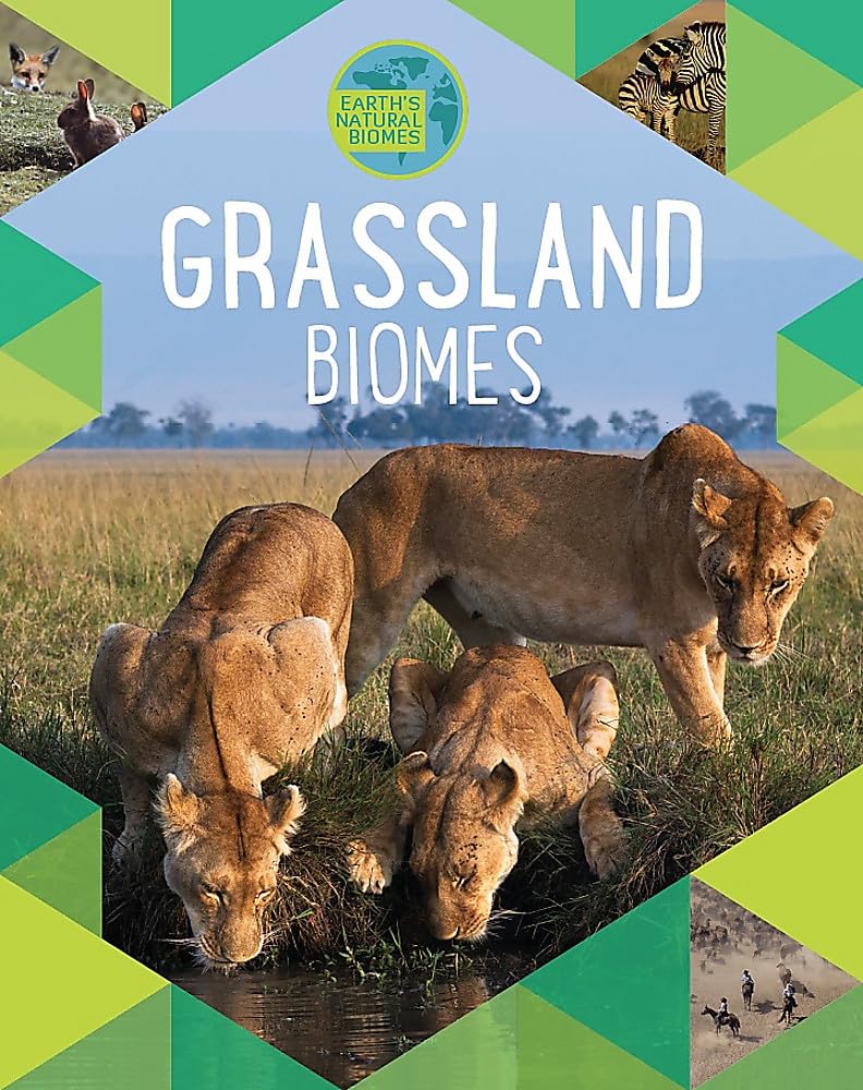 EARTHS NATURAL BIOMES: GRASSLAND