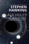 Black Holes : The Reith Lectures