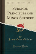 Surgical Principles And Minor Surgery (Classic Reprint)