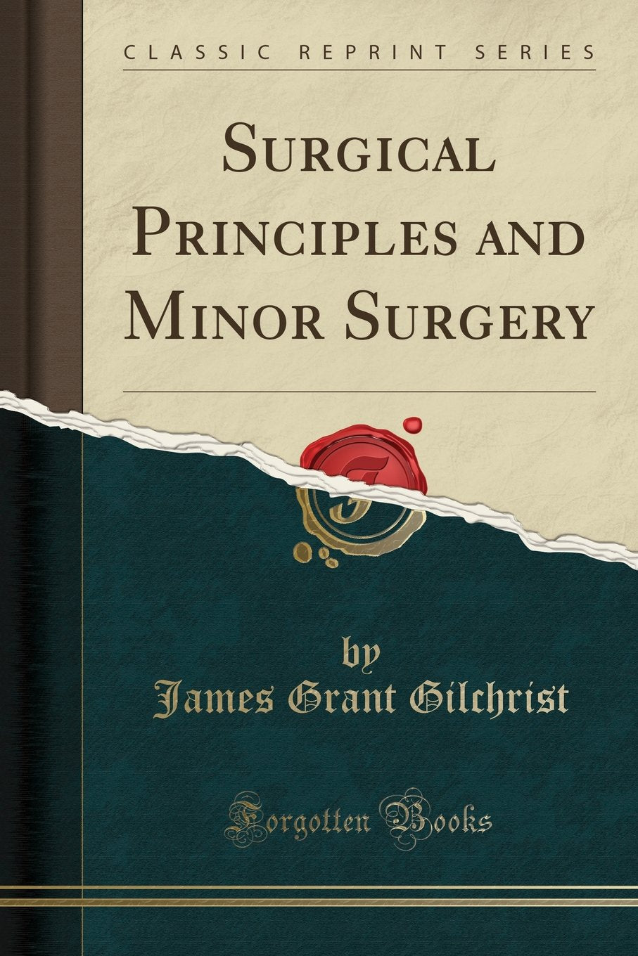 Surgical Principles And Minor Surgery (Classic Reprint)