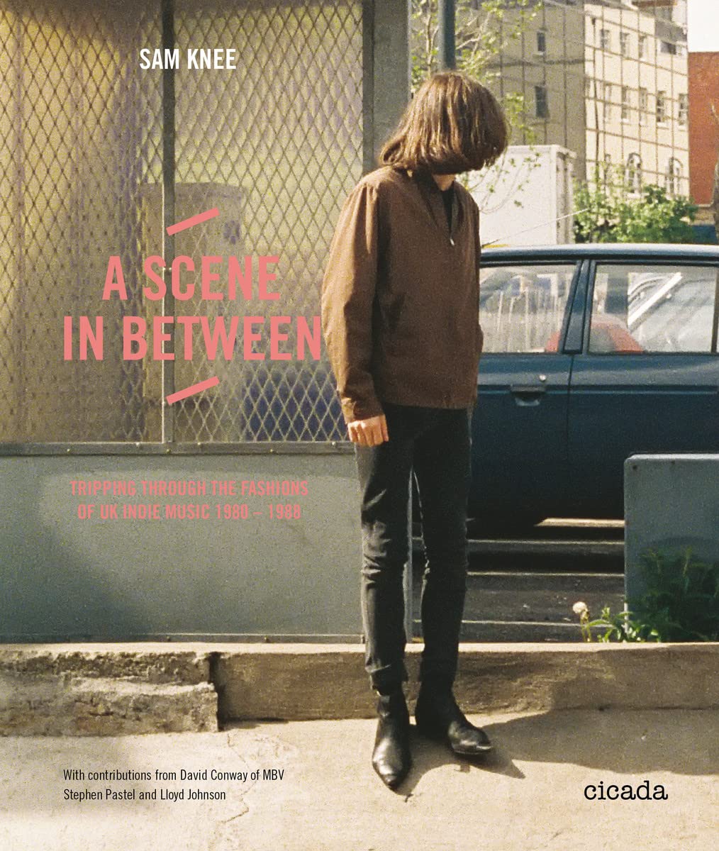 A Scene In Between: Tripping through the Fashions of UK Indie Music 19801988