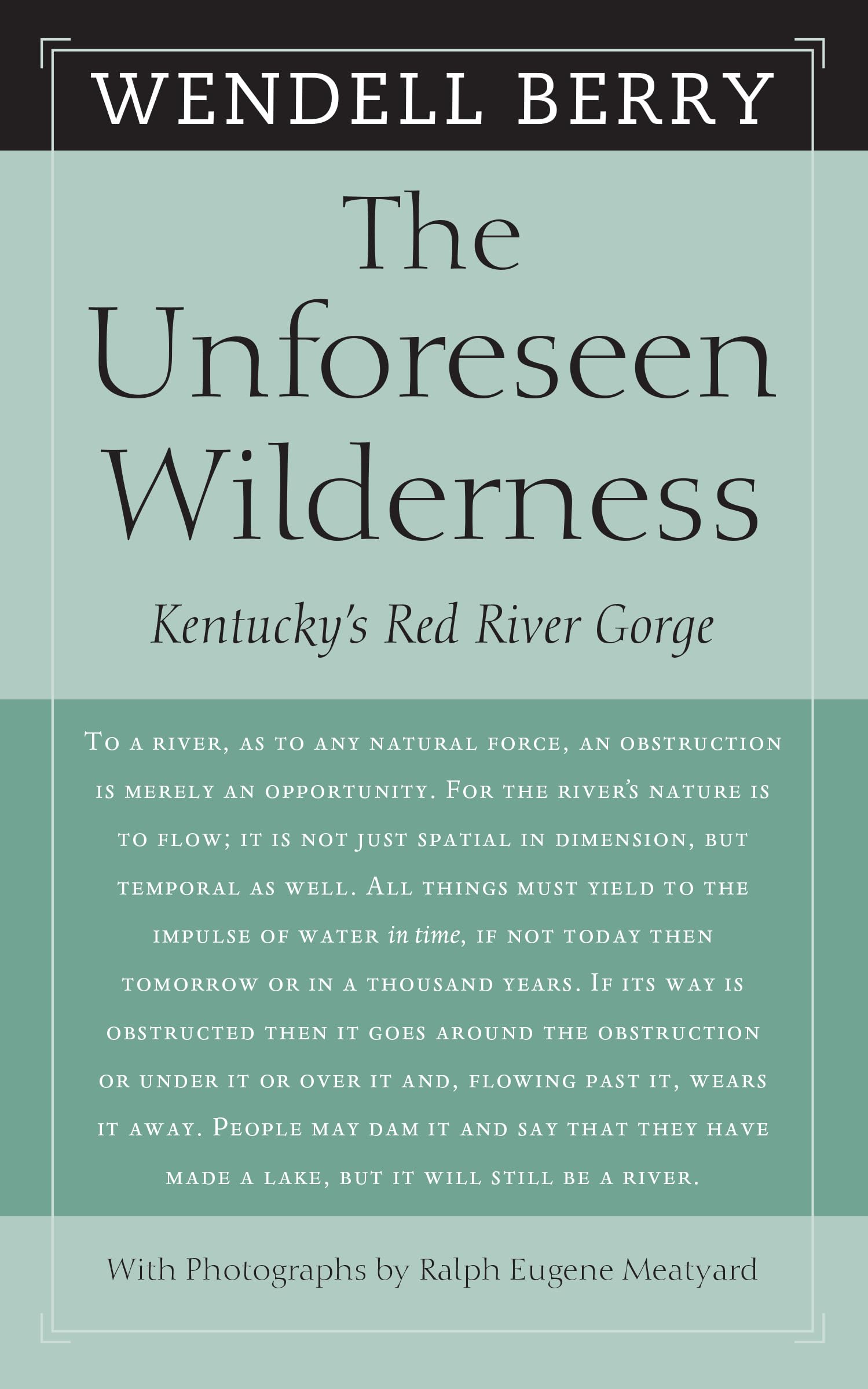The Unforeseen Wilderness: Kentuckys Red River Gorge