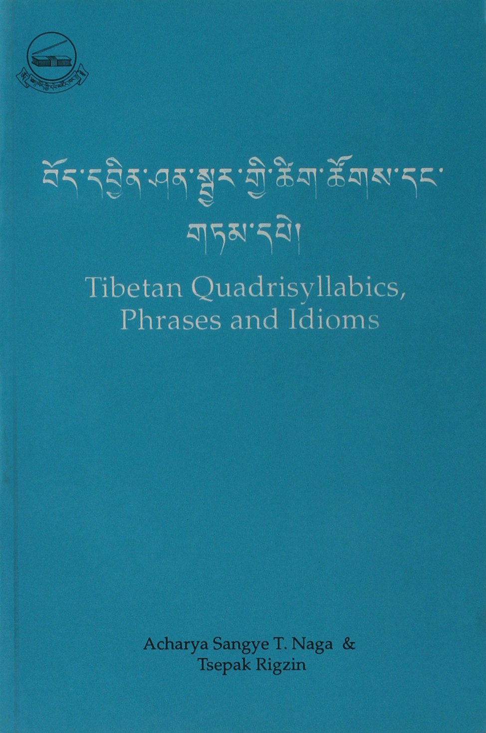 Tibetan Quadrisyllabics Phrases and Idioms