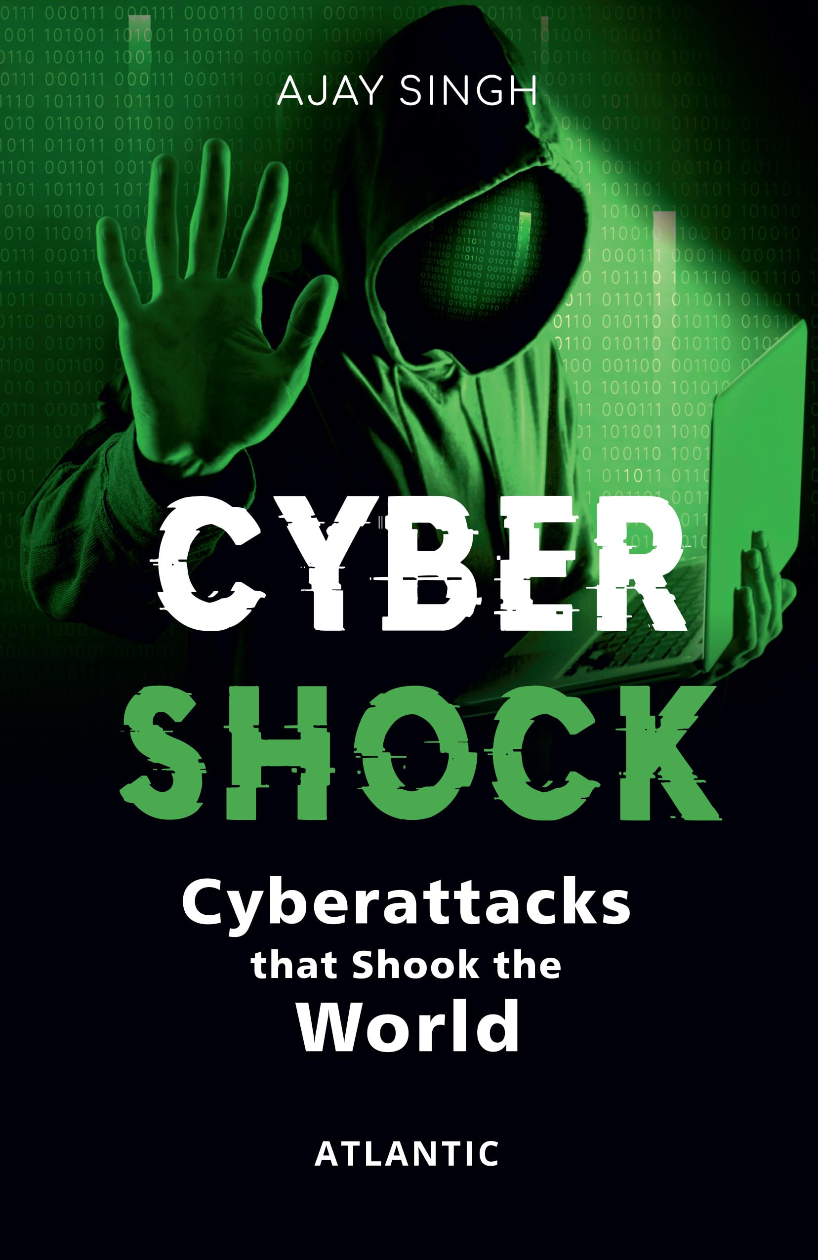 Cyber Shock: Cyberattacks that Shook the World