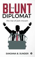 The Blunt Diplomat: The Rise of Josh McCain