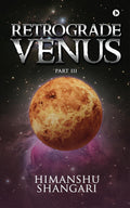 Retrograde Venus  Part III