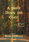 A Drive Down the Coast: Getting Lost on the Back Roads of California